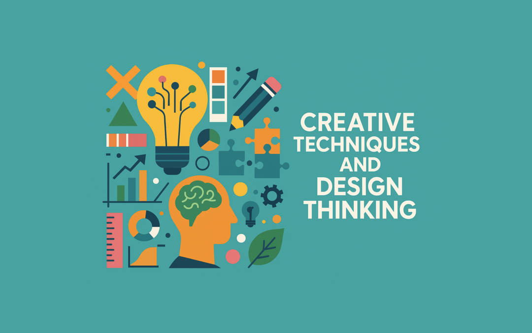 Creative techniques and design thinking